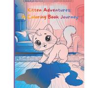 Kitten Adventures: A Coloring Book Journey