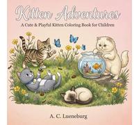 Kitten Adventures: A cute & playful kitten coloring for children & toddlers | Bold, simple & easy designs | Great gift for birthdays, vacation, Christmas, less screen time, etc.