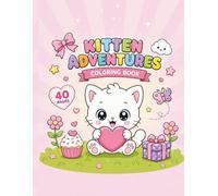 Kitten Adventures: Cute Chibi Cat Coloring Book for Kids Ages 4-8 | 40 Fun & Easy Kawaii Coloring Pages with Bold Simple Designs