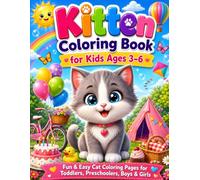Kitten Coloring Book for Kids Ages 3-6: Cute and Easy Cat Coloring Pages for Kids Ages 3-6 | Fun Animal Activity Book for Toddlers, Preschoolers, Boys & Girls