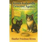 Kitten Kaboodle Detective Agency: Case File #2 -The Case of the Disappearing Treats