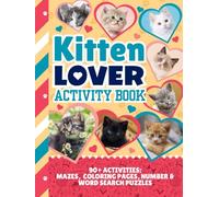 Kitten Lover Activity Book For Girls: Hardcover Keepsake / 90+ Unique Activities With Mazes - Number and Word Search Puzzles - Coloring Pages / Tweens - Teens Who Love Cats Gift