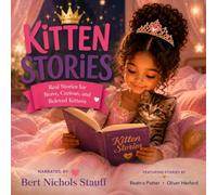 Kitten Stories: Real Stories for Brave, Curious, and Beloved Kittens (Classic Children's Cat Tales Collection)