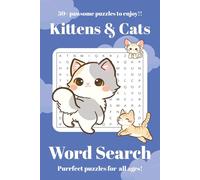 Kittens and Cat Word Search Puzzle Book: Word search with easy to read print about cats, cute cats, adorable kittens and more (6x9 inches, 110 pages, 50+ puzzles.... Gift, Vacations, Holidays)
