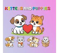 Kittens and Puppies Coloring Book: Fun & Easy Coloring Pages for Kids Ages 5-8