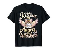 Kittens Are Angels with Whiskers Fluffy Cat Pet - Camiseta