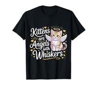 Kittens Are Angels with Whiskers Fluffy Cat Pet - Camiseta