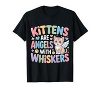 Kittens Are Angels with Whiskers Mascota Gato Esponjoso Camiseta