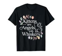 Kittens Are Angels with Whiskers Mascota Gato Esponjoso - Camiseta