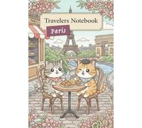 Kittens Around the World - Travelers notebook - Trip to Paris: Note 6x9 Inch, Lined, with Kitten Motifs - Cats Journal