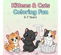 Kittens & Cats Coloring Fun: 40 Adorable Feline Designs for Kids Ages 3-7 | Simple and Cute Cat Coloring Pages for Toddlers and Preschoolers