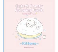 Kittens: Cute and Comfy Coloring Book For Adults and Teens (Cute & Comfy Coloring Books for Adults and Teens)
