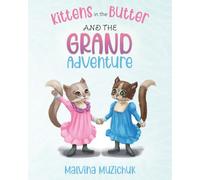 Kittens in the Butter and the Grand Adventure