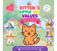 Kitten's Little Big Values: A Fun Story and Activity Book to Help Kids Grow Into Kind, Honest and Brave Little Kittens (Kitten's Little Lessons)