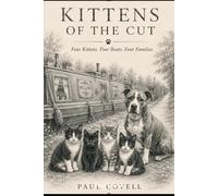 Kittens of the Cut: A story about four kittens, four boats, and the people who loved them