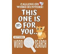 Kittens Word Search Puzzle Book: Word Searches with Easy To Read Print About Kittens, Cat-themed Puzzle Game, This One Is For You Book | 6x9 Inches, ... Relaxation, Vacations, Holidays, Leisure Time