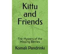 Kittu and Friends: The Mystery of the Missing Berries