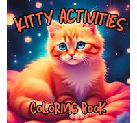 Kitty Activities Coloring Book: Learn fun facts about cats and kittens along with some reading and fun coloring excercises