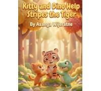 Kitty and Dino Help Stripes the Tiger: A Magical Animal Friendship Story for Kids Ages 3-6 About Kindness and Helping Others (Magical Tales of Kitty and Dino)
