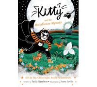Kitty and the Moonflower Mystery: The purrrfect series for newly confident readers, from bestselling author Paula Harrison and Waterstones Children's ... day, cat by night - ready for adventure: 17