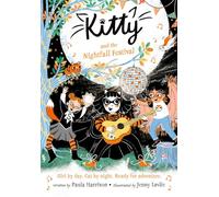 Kitty and the Nightfall Festival: The purrrfect series for newly confident readers, from bestselling author Paula Harrison and Waterstones Children's ... day, cat by night - ready for adventure: 18