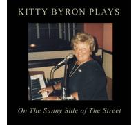 Kitty Byron - Kitty Byron Plays on The Sunny Side of The Street