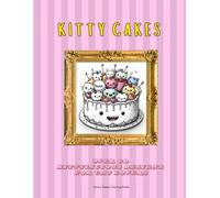 Kitty Cakes: Over 60 Kittylicious Designs for Cat Lovers - A relaxing Coloring Book for Grown-Ups and Children (Adult Coloring Books)