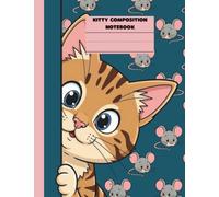 Kitty Composition Notebook: The Purr-fect Write and Draw Journal for Grades K-2 With Picture Space, Dotted Midline & Cute Cat Cover