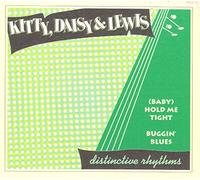 Kitty, Daisy & Lewis - (Baby) Hold Me Tight/Buggin' Blues