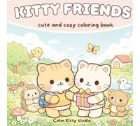 Kitty Friends: Cozy & Cute Coloring Book: Relaxing Cat Adventures for Kids and Adults (Kitty coloring books)