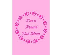 Kitty Notebook with Cat-Patterned Pages - I'm a Proud Cat Mom Pink: Beautiful Gift Notebook Journal for Friends and Family, Teens and Adults, School Booklet