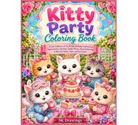 Kitty Party Coloring Book: A Cute Collection of Kitty Gatherings for Adults, Teens, and Cat Lovers