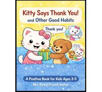 Kitty Says Thank You! and Other Good Habits: Cute Coloring Book for Kids Ages 3-5 | Learn Manners, Kindness & Daily Habits (Kitty’s Good Habits Series)