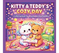 Kitty & Teddy’s Cozy Day: Coloring book for Toddlers and Preschoolers