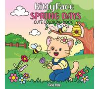 KittyFace Spring Days: Cute Coloring Book for All Ages Featuring KittyFace & Friends with Easy and Simple Designs for Relaxation and Fun (KittyFace & DinoFace Coloring Books)