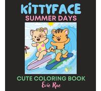 KittyFace Summer Days -- BLACK COVER EDITION: Cute Coloring Book For All Ages Featuring KittyFace & Friends with Easy and Simple Designs for Relaxation and Fun (KittyFace Coloring Books)