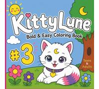KittyLune Bold & Easy Coloring Book #3: Bold & Easy Cozy Coloring Book for Teens & Adults | Cute Kawaii Cat, Magical Moments, Stress Relief & Relaxation