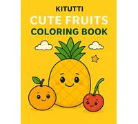 KITUTTI CUTE FRUITS COLORING BOOK
