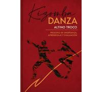 KIZOMBA DANZA PROCESO DE ENSEÑANZA-APRENDIZAJE Y EVALUACIÓN: ESTRUCTURA CURRICULAR DEL PROCESO DE ENSEÑANZA-APRENDIZAJE Y EVALUACIÓN DE LA DANZA KIZOMBA (KIZOMBA METHOD)