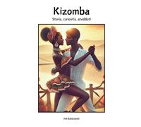 Kizomba: Storia, curiosità, aneddoti
