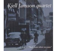 Kjell Jansson Quartet - Back From Where We Came