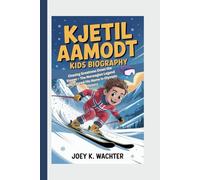 KJETIL AAMODT KIDS BIOGRAPHY: Chasing Greatness Down the Slopes - The Norwegian Legend Who Carved His Name in Olympic History