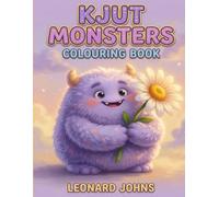 KJUT CHIBI MONSTERS Colouring Book: Bright and Easy Colouring Pages with Cute, Fluffy, and Friendly Monsters Doing Everyday Things (Simple Thick Lines for Toddlers and Kids)