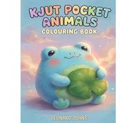 KJUT POCKET ANIMALS Colouring Book: Bright and Easy Colouring Pages with Cute Animals Styled as Round Squishies and Plushies (Simple Thick Lines for Toddlers and Kids)