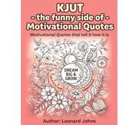KJUT - The Funny Side of Motivational Sayings - Colouring Book: Sarcastic Self-Care & Laughter Therapy