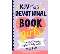 KJV Bible Devotional Book for Girls Ages 8-12 - 52 Weeks of Inspiring Scripture for Daily Routine: A Faith-Filled Journal to Help Her Grow in ... Prayer, and God’s Love (KJV Kids Kit)