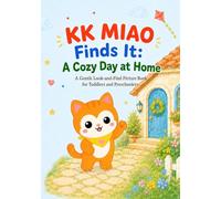 KK MIAO Finds It: A Cozy Day at Home: A Gentle Look-and-Find Picture Book for Toddlers and Preschoolers: 3 (KK MIAO Books)