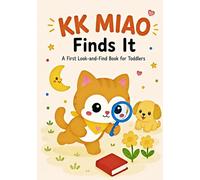 KK MIAO Finds It: A First Look-and-Find Book for Toddlers (KK MIAO Books)