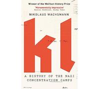 Kl: A History of the Nazi Concentration Camps