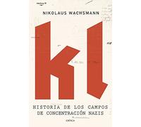 KL: Historia de los campos de concentración nazis (Memoria Crítica)
